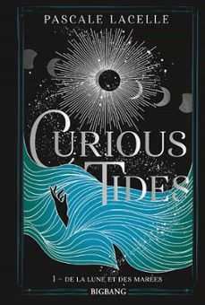 curious tides, t1 : de la lune et des marees (ebook)-pascale lacelle-9791028112882