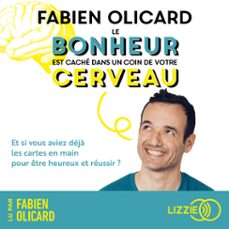 le bonheur est cache dans un coin de votre cerveau (audiolibro)-fabien olicard-9791036613982