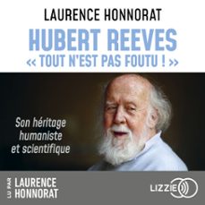 hubert reeves - "tout n'est pas foutu !" (audiolibro)-laurence honnorat-9791036646782