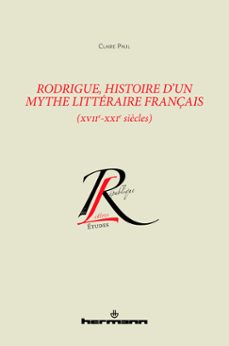 rodrigue, histoire d'un mythe litteraire français (xviie-xxie siècles) (ebook)-9791037011282