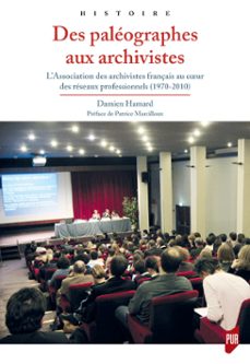 des paléographes aux archivistes-damien hamard-9791041301782