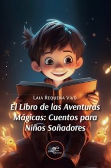 el libro de las aventuras magicas: cuentos para niños soñadores-laia requena vivo-9791220145282