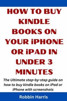 how to buy kindle books on your iphone or ipad in under 3 minutes (ebook)-9791222066882