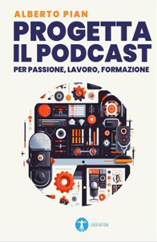 progetta il podcast per passione, lavoro, formazione (ebook)-9791223006382