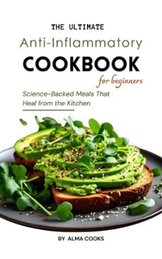 the ultimate anti-inflammatory cookbook: science-backed meals that heal from the kitchen (ebook)-9791223025482
