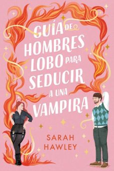 guia de hombres lobo para seducir a una vampira (ebook)-sarah hawley-9791387557782