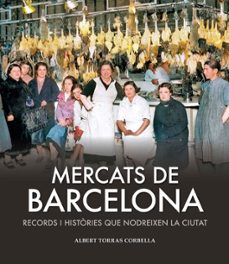 mercats de barcelona-albert torras corbella-9791387658182