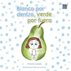 blanco por dentro, verde por fuera-maria gelde-9791387663582