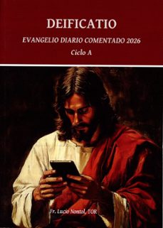 deificatio. evangelio diario comentado 2026. ciclo a-lucio nontol tor-9791387929282