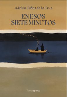 en esos siete minutos-adrian cobos de la cruz-9791388194382