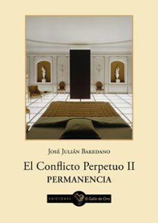 el conflicto perpetuo ii permanencia-jose julian bakedano sarrionandia-9791399066982
