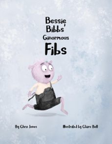 bessie bibbs' ginormous fibs (ebook)-chris jones-9798201178482