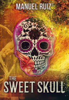 the sweet skull (ebook)-manuel ruiz-9798215567982