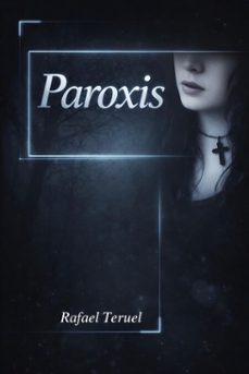 paroxis (ebook)-rafael teruel-9798224269082