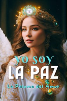 yo soy la paz (ebook)-diana de los ángeles-9798224323982