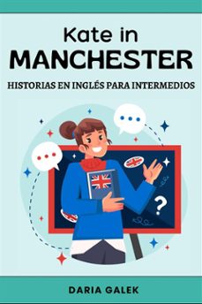 kate in manchester: historias en ingles para intermedios (ebook)-daria galek-9798227492982