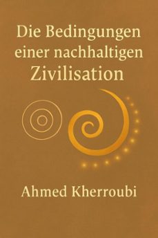 die bedingungen einer nachhaltigen zivilisation (ebook)-ahmed kherroubi-9798231132782