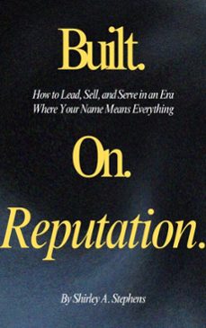 built on reputation (ebook)-shirley stephens-9798231266982