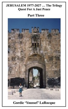 jerusalem 1977-2027: quest for a just peace. part three (ebook)-gordie larocque-9798231406982