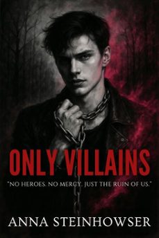 only villains (ebook)-anna steinhowser-9798231541782