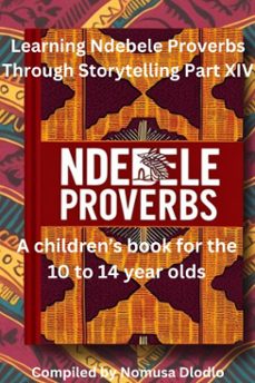 learning ndebele proverbs through storytelling part xiv-nomusa dlodlo-9798231843282