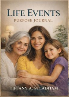 life events purpose journal (ebook)-tiffany steadham-9798232159382