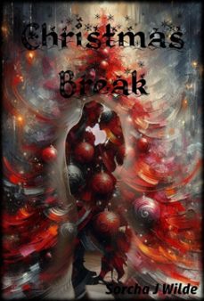 christmas break (ebook)-sorcha j wilde-9798232238582