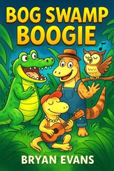 bog swamp boogie (ebook)-bryan evans-9798232989682