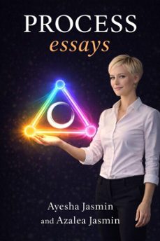 process essays (ebook)-ayesha jasmin and azalea jasmin-9798233339882