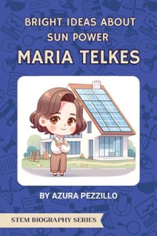 bright ideas about sun power - maria telkes (ebook)-azura pezzillo-9798233567582
