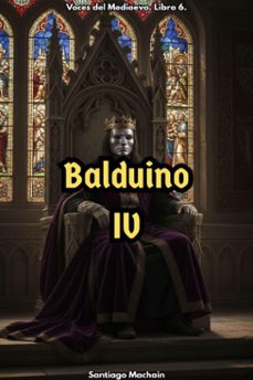 balduino iv (ebook)-santiago machain-9798233696282