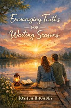 encouraging truths for waiting seasons (ebook)-joshua rhoades-9798233726682