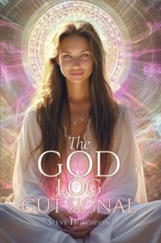 the god log: gut signal (ebook)-steve hutchison-9798233930782
