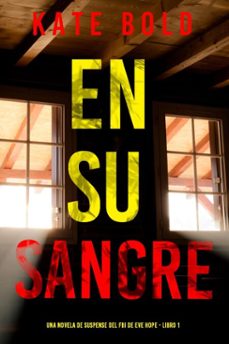 en su sangre (una novela de suspense del fbi de eve hope - libro 1) (ebook)-kate bold-9798341530782