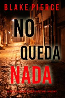 no queda nada (un thriller de suspense del fbi de juliette hart - libro cinco) (ebook)-blake pierce-9798341557482