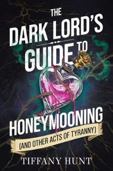 the dark lord's guide to honeymooning (and other acts of tyranny) (ebook)-tiffany hunt-9798347112982