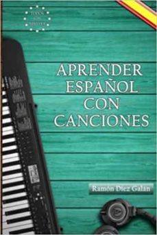 aprender espanol con canciones  / learn spanish with songs-ramon diez galan-9798814508782