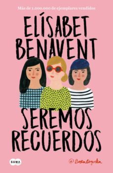 seremos recuerdos (ejemplar firmado por la autora)-elisabet benavent-2910021432392
