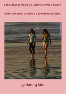 a sociedade do macho e a violencia contra a mulher (ebook)-gildanny luiz-3410001796692