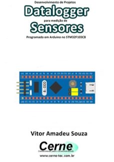 desenvolvimento de projetos datalogger para mediço de sensores programado em arduino no stm32f103c8 (ebook)-vitor amadeu souza-3410003420892