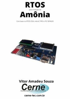 rtos para mediço de amonia com base no rtos osa, mikroc pro e pic18f4620 (ebook)-vitor amadeu souza-3410003724792
