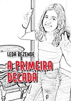a primeira decada (ebook)-leda rezende-3410003985292