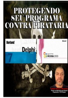 protegendo seu programa contra pirataria (ebook)-valdeir duarte monteiro-3410005881592