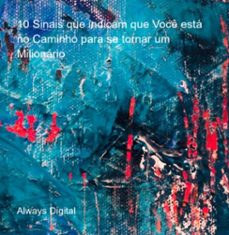 10 sinais que indicam que voce esta no caminho para se tornar um milionario (ebook)-always digital-3410006121192