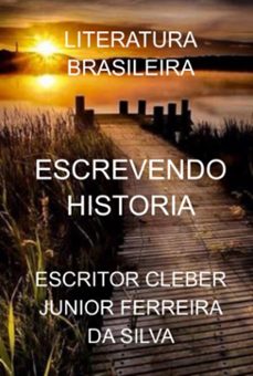 escrevendo historia (ebook)-escritor cleber junior ferreira da silva-3410006529592