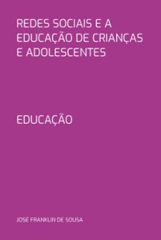 redes sociais e a educaço de crianças  e adolescentes (ebook)-josé franklin de sousa-3410007114292