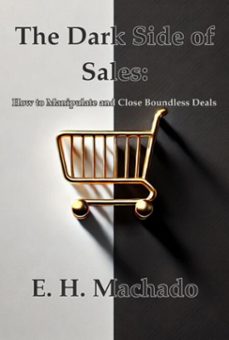 the dark side of sales: (ebook)-h e machado-3410007624692