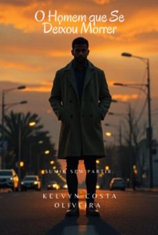 o homem que se deixou morrer (ebook)-kelvyn costa oliveira-3410008027492