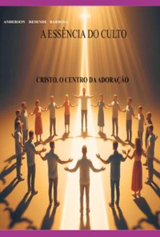 a essencia do culto (ebook)-anderson resende barbosa-3410008408192
