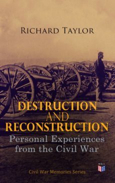 destruction and reconstruction: personal experiences from the civil war (ebook)-richard taylor-4057664100092